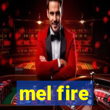 mel fire